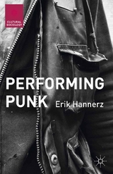Performing Punk -  Erik Hannerz