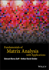 Fundamentals of Matrix Analysis with Applications -  Edward Barry Saff,  Arthur David Snider