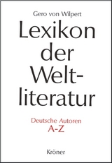 Lexikon der Weltliteratur - Deutsche Autoren - Gero von Wilpert