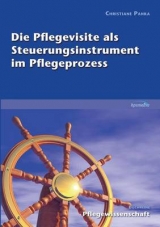 Die Pflegevisite als Steuerungsinstrument im Pflegeprozess - Christiane Panka