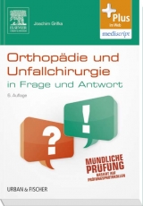 Orthopädie und Unfallchirurgie in Frage und Antwort - Joachim Grifka