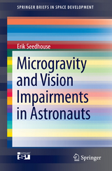 Microgravity and Vision Impairments in Astronauts - Erik Seedhouse