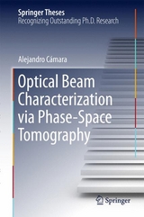 Optical Beam Characterization via Phase-Space Tomography - Alejandro Cámara