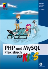 PHP und MySQL Praxisbuch für Kids - Hanke, Johann-Christian