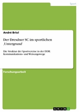 Der Dresdner SC im sportlichen ‚Untergrund’ - André Briol