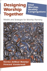 Designing Worship Together -  Norma deWaal Malefyt,  Howard Vanderwell