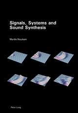 Signals, Systems and Sound Synthesis - Martin Neukom