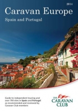 Caravan Europe Guide to Sites and Touring in Spain and Portugal - Caravan Club; Walters, Kate