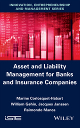 Asset and Liability Management for Banks and Insurance Companies -  Marine Corlosquet-Habart,  William Gehin,  Jacques Janssen,  Raimondo Manca