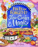 Fix-It and Forget-It Slow Cooker Magic -  Phyllis Good