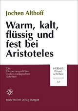 Warm, kalt, flüssig und fest bei Aristoteles - Jochen Althoff