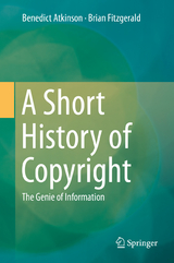 A Short History of Copyright - Benedict Atkinson, Brian Fitzgerald