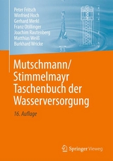 Taschenbuch der Wasserversorgung - Joachim Rautenberg, Peter Fritsch, Winfried Hoch, Gerhard Merkl, Franz Otillinger, Matthias Weiß, Burkhard Wricke