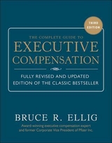 The Complete Guide to Executive Compensation 3/E - Ellig, Bruce