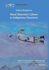 Nanai Shamanic Culture in Indigenous Discourse - Tatiana Bulgakova