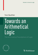 Towards an Arithmetical Logic - Yvon Gauthier