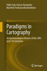 Paradigms in Cartography - Pablo Iván Azócar Fernández, Manfred Ferdinand Buchroithner