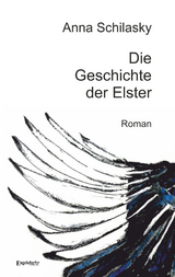 Die Geschichte der Elster - Anna Schilasky