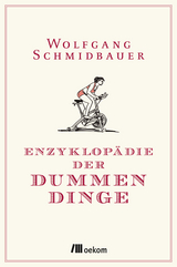Enzyklopädie der Dummen Dinge - Wolfgang Schmidbauer