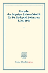 Festgabe der Leipziger Juristenfakultät für Dr. Rudolph Sohm