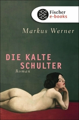 Die kalte Schulter -  Markus Werner