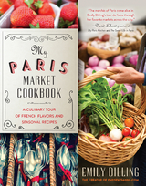 My Paris Market Cookbook -  Emily Dilling