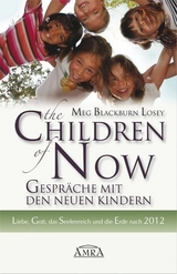 The Children of Now - Gespräche mit den Neuen Kindern - Meg Blackburn Losey