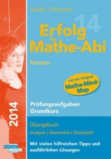 Erfolg im Mathe-Abi 2014 Hessen Prüfungsaufgaben Grundkurs - Gruber, Helmut; Neumann, Robert