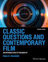 Classic Questions and Contemporary Film -  Dean A. Kowalski