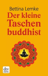 Der kleine Taschenbuddhist -  Bettina Lemke