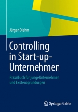 Controlling in Start-up-Unternehmen - Jürgen Diehm