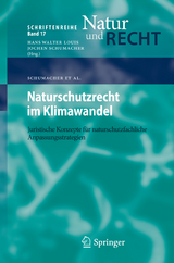 Naturschutzrecht im Klimawandel - Jochen Schumacher, Anke Schumacher, Ellen Krüsemann, Stephanie Rebsch, Regine Becker, Frank Niederstadt, Werner Konold, Peter Wattendorf