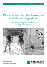PRimus – Psychosoziale Ressourcen im Kinder- und Jugendsport - Ralf Sygusch, Christian Herrmann