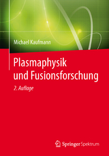 Plasmaphysik und Fusionsforschung - Michael Kaufmann