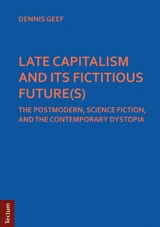 LATE CAPITALISM AND ITS FICTITIOUS FUTURE(S) - Dennis Geef