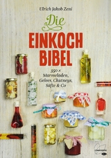 Die Einkoch-Bibel - Ulrich Jakob Zeni