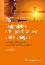 Bauprojekte erfolgreich steuern und managen - 