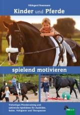 Kinder und Pferde spielend motivieren - Rosemann, Hildegard