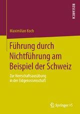 Führung durch Nichtführung am Beispiel der Schweiz - Maximilian Koch