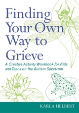 Finding Your Own Way to Grieve - Karla Helbert