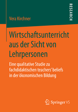 Wirtschaftsunterricht aus der Sicht von Lehrpersonen - Vera Kirchner