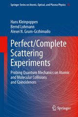 Perfect/Complete Scattering Experiments - Hans Kleinpoppen, Bernd Lohmann, Alexei N. Grum-Grzhimailo