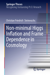 Non-minimal Higgs Inflation and Frame Dependence in Cosmology - Christian Friedrich Steinwachs