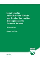 Schulrecht für berufsbildende Schulen und Schulen des zweiten Bildungsweges im Freistaat Sachsen - 