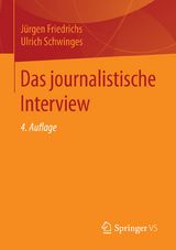 Das journalistische Interview - Jürgen Friedrichs, Ulrich Schwinges