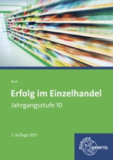 Erfolg im Einzelhandel Jahrgangsstufe 10 - Lernfelder 1-7 - Beck, Joachim