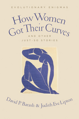 How Women Got Their Curves and Other Just-So Stories -  David P Barash,  Judith Eve Lipton