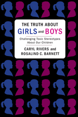 Truth About Girls and Boys -  Rosalind C. Barnett,  Caryl Rivers