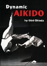 Dynamic Aikido - Shioda, Gozo