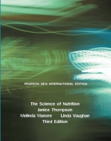 Science of Nutrition Pearson New International Edition, plus MasteringNutrition without eText - Thompson, Janice; Manore, Melinda; Vaughan, Linda